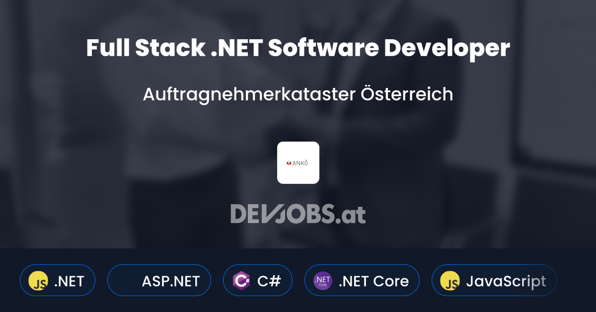 Full Stack NET Software Developer bei Auftragnehmerkataster Österreich