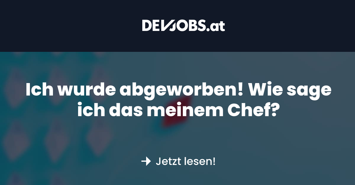 Wie Sage Ich Meinem Chef Das Ich Kündige devjobs.at