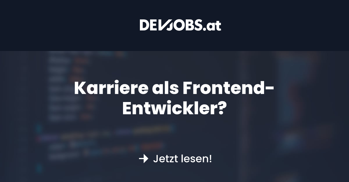 Karriere als Frontend-Entwickler? - DEVjobs.at