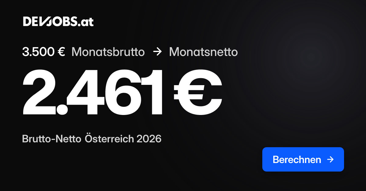 Brutto-Netto-Rechner Österreich 2026 | devjobs.at