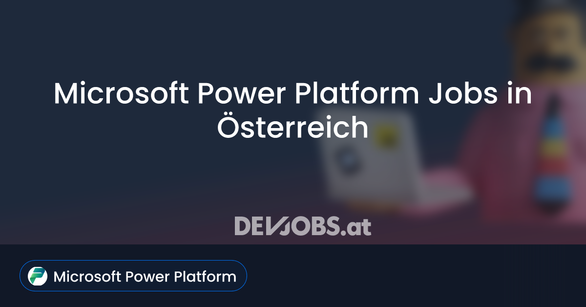 Microsoft Power Platform Jobs in Österreich DEVjobs.at