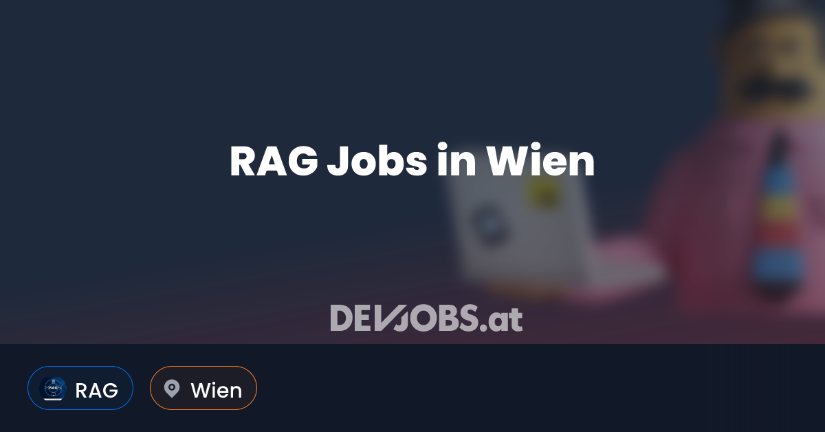 Systeme Rag RAG Jobs in Wien - DEVjobs.at